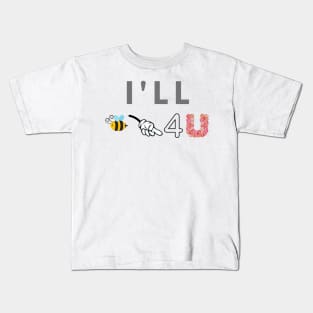 I'll Be There For You Kids T-Shirt